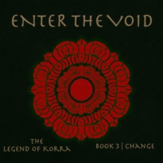 Enter the Void (Music from The Legend of Korra: Book 3)