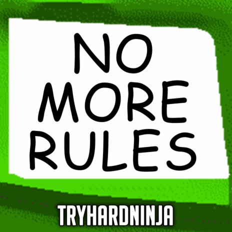 No More Rules