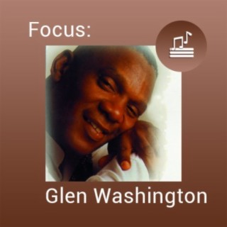 Focus: Glen Washington