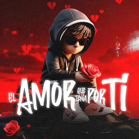 El Amor Que Tenia Por Ti | Boomplay Music