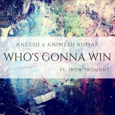 Who's Gonna Win (feat. Iron Thought) | Boomplay Music