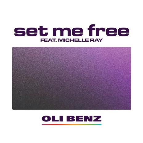 Set Me Free ft. Michelle Ray | Boomplay Music