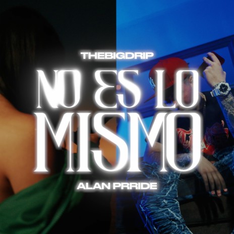 NO ES LO MISMO ft. Alan prride