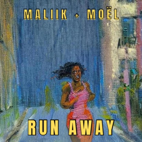 Run Away ft. Maliik & Maliik + Moël | Boomplay Music