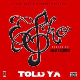 Told Ya (feat. Myja & Cortesy)