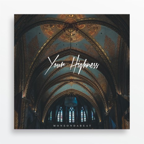 Your Highness | Boomplay Music