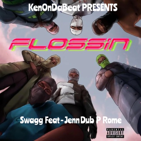 Flossin ft. Jenn, Dub P & Rome | Boomplay Music