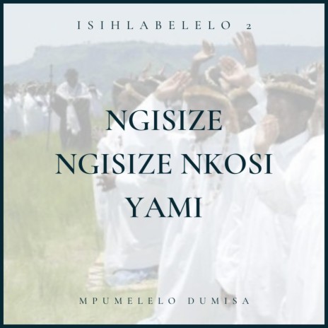 Ngisize ngisize Nkosi Yami | Boomplay Music