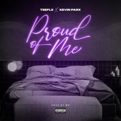 Proud Of Me ft. TeeFlii & Kevin Parx | Boomplay Music