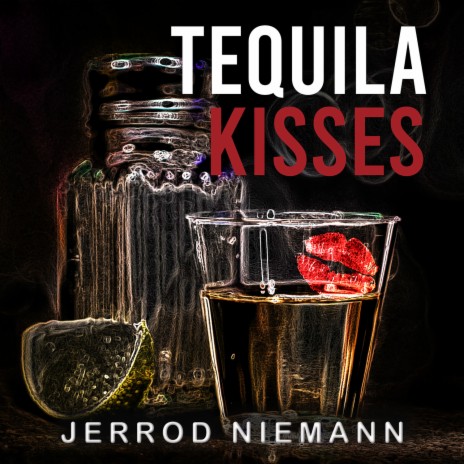 Tequila Kisses | Boomplay Music