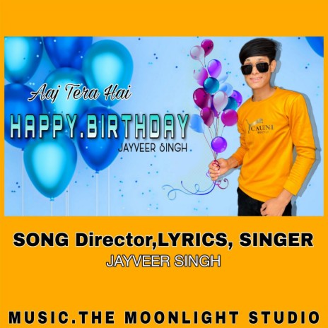 Aaj Tera Hai Happy Birthday | Boomplay Music