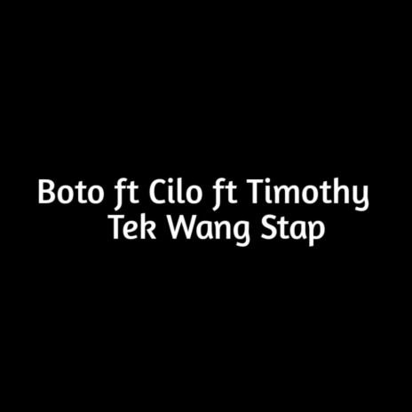 Tek Wang Stap (feat. Cilo & Timothy) | Boomplay Music