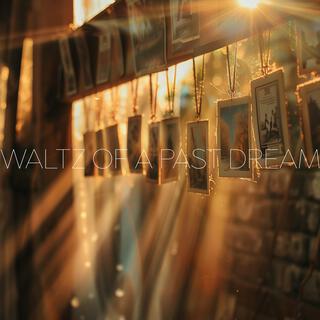 Waltz of a Past Dream