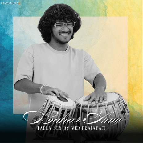 Bahar Aaw (Tabla Mix) ft. Ved Prajapati & Sunayana Kachroo | Boomplay Music