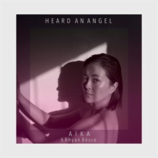 Heard An Angel (feat. Rhyan Bēsco)