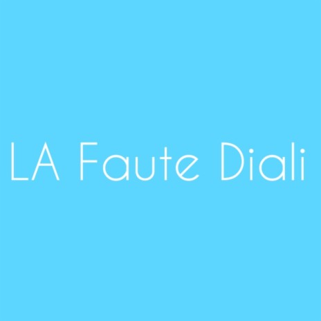 La Faute Diali | Boomplay Music