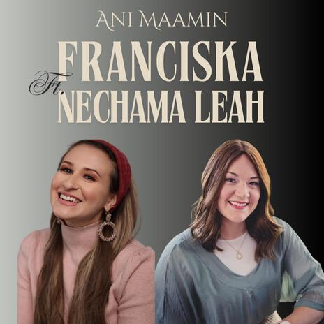 Ani Maamin ft. Nechama Leah | Boomplay Music