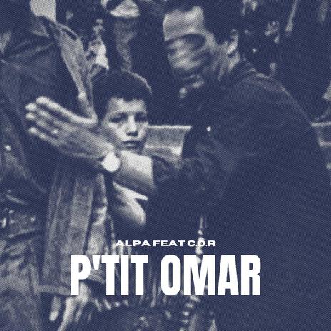 P'tit Omar ft. C.O.R | Boomplay Music