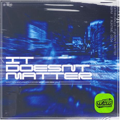 It Doesn't Matter | Boomplay Music