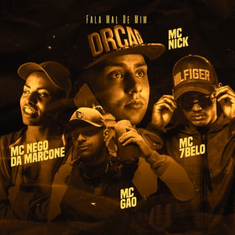 Fala Mal de Mim ft. Mc Gão, Mc Nego da Marcone & Mc Nick | Boomplay Music