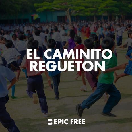 El Caminito Regueton | Boomplay Music