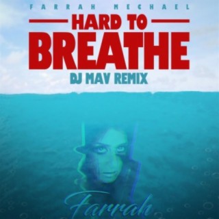 Hard to Breathe (DJ Mav remix)