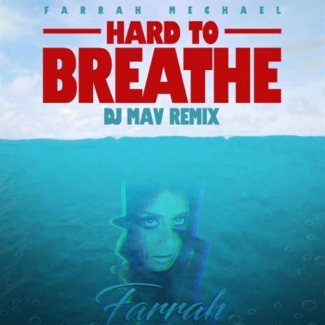 Hard to Breathe (DJ Mav remix) ft. DJ Mav | Boomplay Music