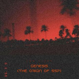 Genesis (The Origin Of SSP)