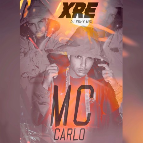 XRE ft. Mc Carlo | Boomplay Music