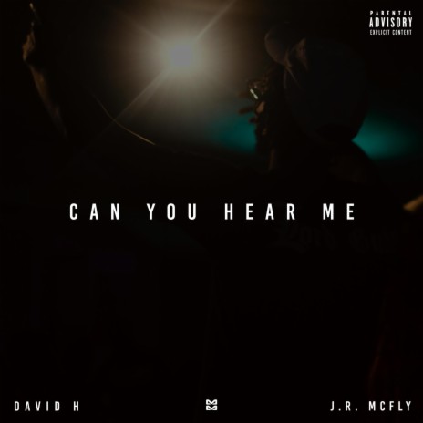 Can You Hear Me ft. J.R. McFly | Boomplay Music