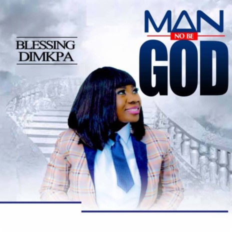 Man No Be God | Boomplay Music