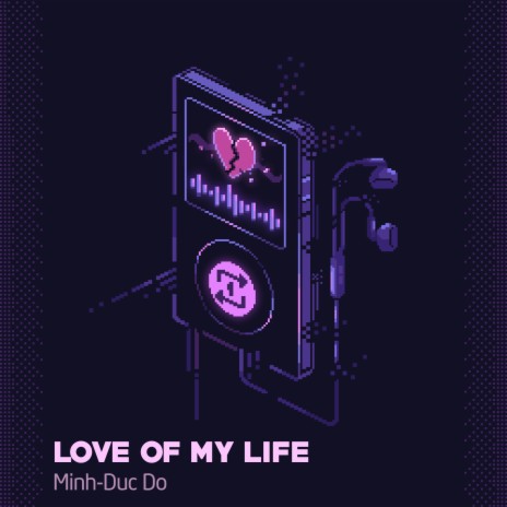 Love Of My Life | Boomplay Music