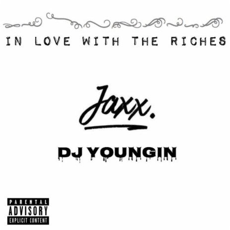 In Love With the Riches (feat. DJ Youngin) | Boomplay Music