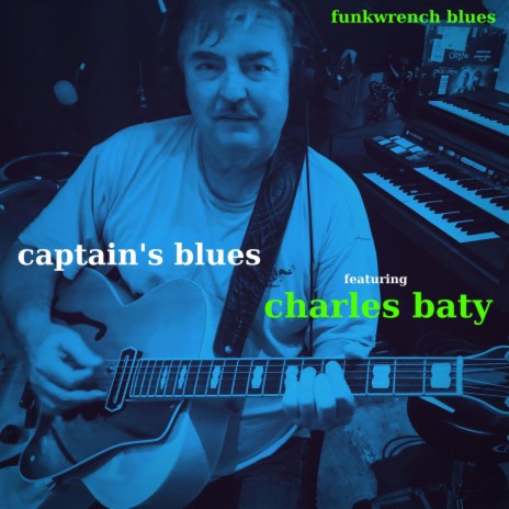 Captain's Blues (feat. Charles Baty) | Boomplay Music