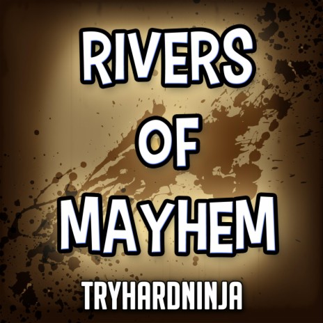 Rivers of Mayhem | Boomplay Music