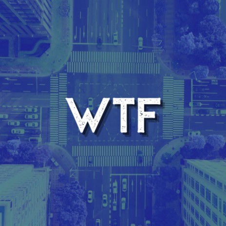 wtf | Boomplay Music