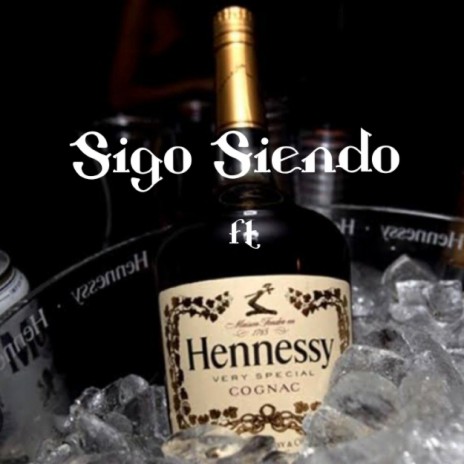 Sigo siendo ft. Hennessy Reyes | Boomplay Music