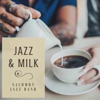 Jazz &amp; Milk