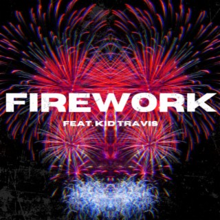 Firework ft. Kid Travis lyrics | Boomplay Music