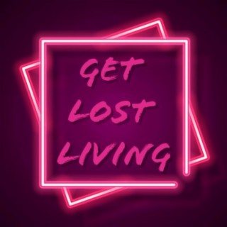 Get Lost Living