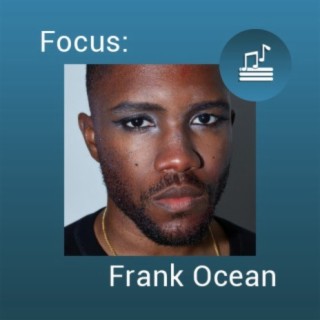 Focus: Frank Ocean