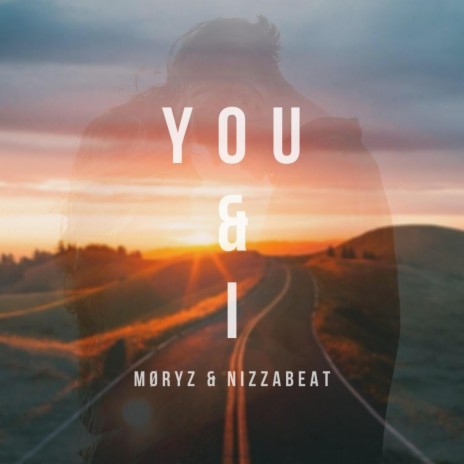 You & I (Radio Version) ft. Moryzn