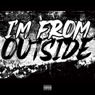 I'm From Outside