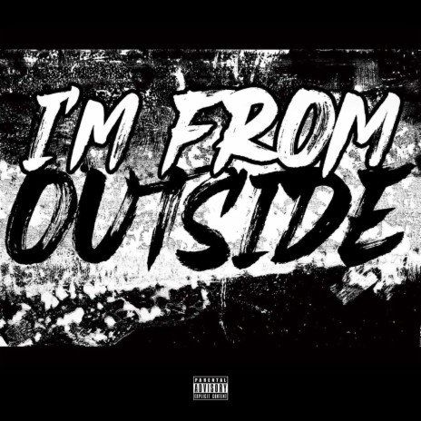 I'm From Outside | Boomplay Music