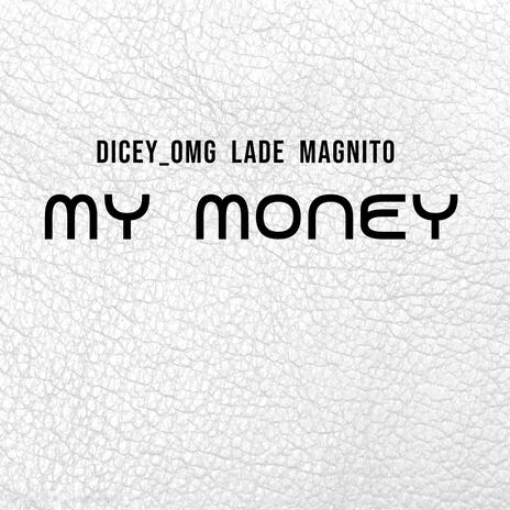 My Money ft. Lade & Magnito | Boomplay Music