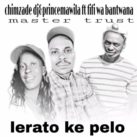 Lerato ke pelo new hit by fifi wa bantwana & chimza de dj x prince mawila | Boomplay Music