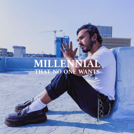 Millennial That No One Wants | Boomplay Music