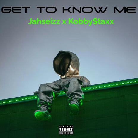 Get To Know Me ft. Koby Staxx | Boomplay Music