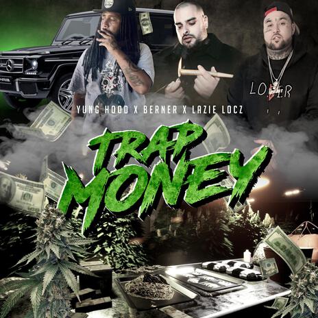 Trap Money Berner ft. Yung Hood | Boomplay Music