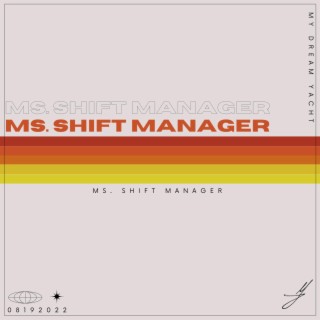 Ms. Shift Manager lyrics | Boomplay Music